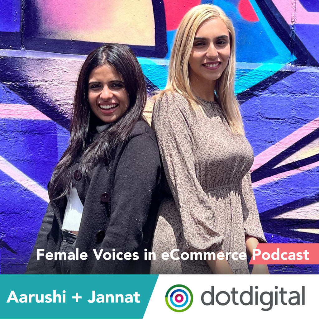 Aarushi & Jannat, Dotdigital - Female Leadership, Responsible (Carbon Neutral) Marketing, eCommerce trends and more.